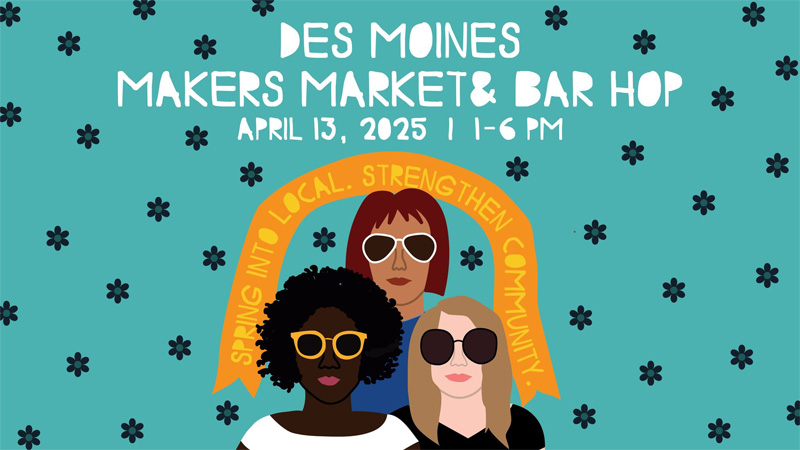 Des Moines Makers Market & Bar Hop