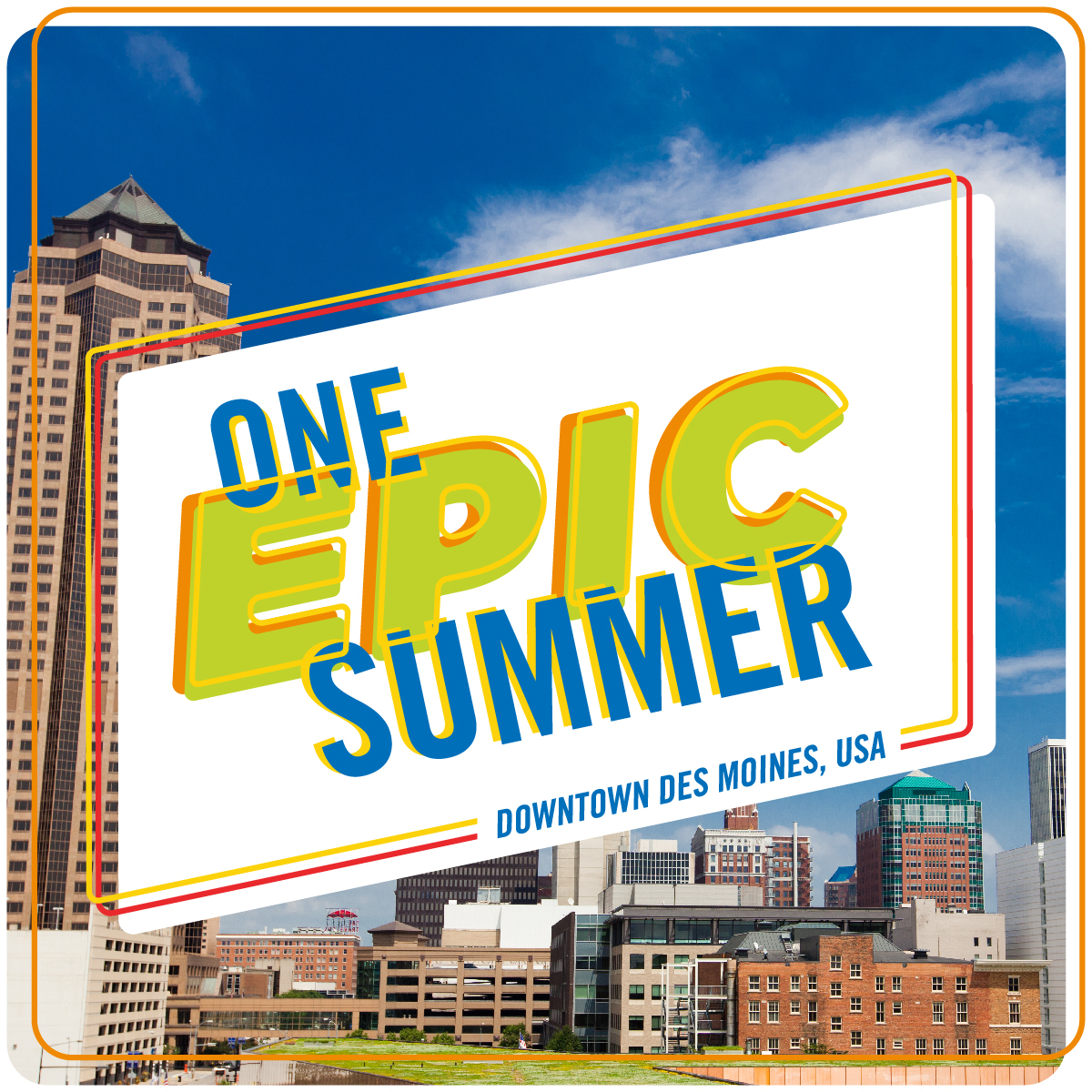 One Epic Summer in Des Moines
