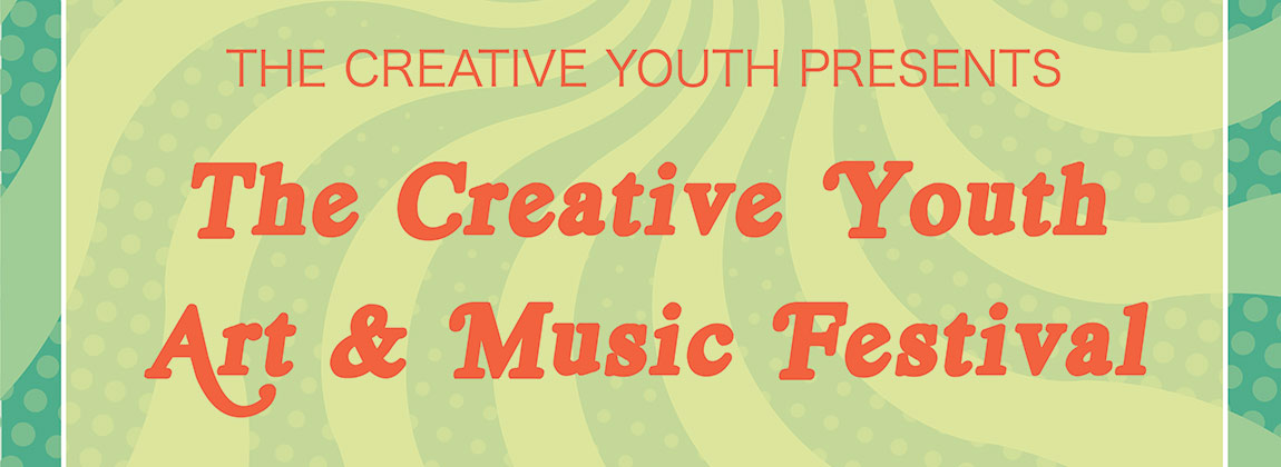 The Creative Youth Art & Music Festival