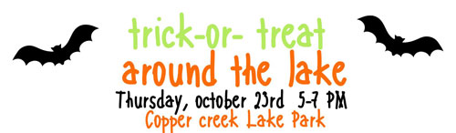 Trick or Treat Around the Lake Trick or Treat Around the Lake