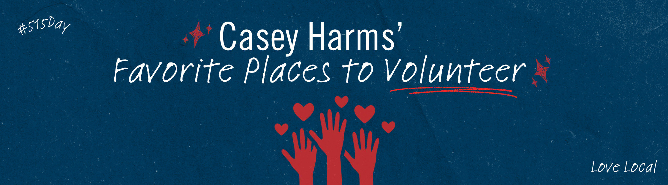 Casey Harms's Favorite Places to Volunteer
