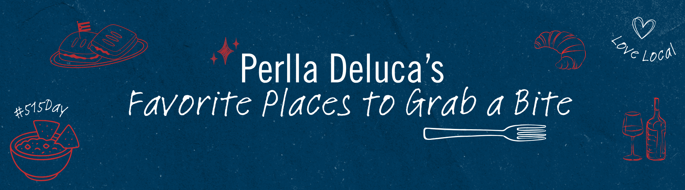 Perlla Deluca's Favorite Places to Eat